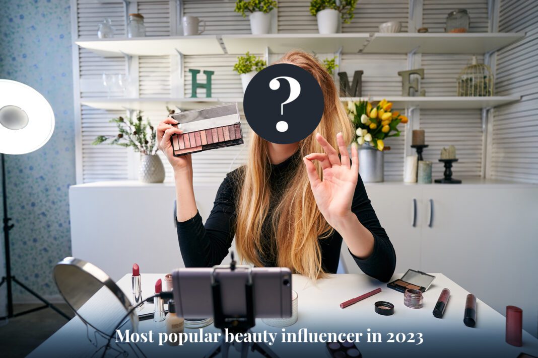 who is thje most popular beauty influencer in 2023