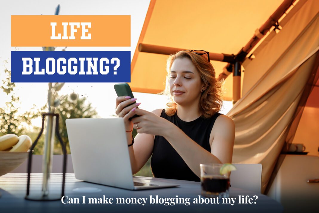 can i make money blogging about my life